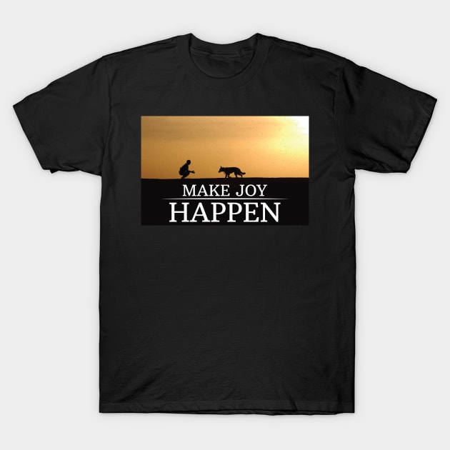 Make Joy Happen Dog Lover Gifts For Women Men Gift T-Shirt by Freid